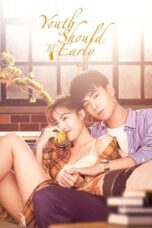 Drama China Youth Should be Early (2021)