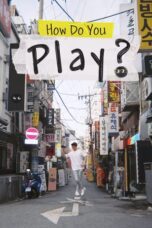 How Do You Play? (2019)