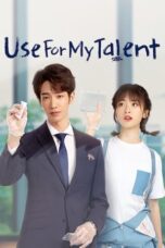 Drama China Use For My Talent (2021)